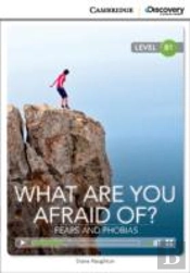 What Are You Afraid Of? Fears And Phobias Intermediate Book With Online Access