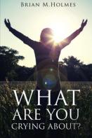 What Are You Crying About?