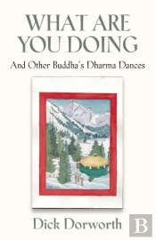 What Are You Doing? And Other Buddha'S Dharma Dances