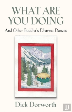 Bertrand.pt - What Are You Doing? And Other Buddha'S Dharma Dances