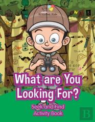 What Are You Looking For? Seek And Find Activity Book