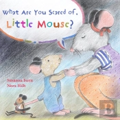 What Are You Scared Of, Little Mouse?(+3 Años)