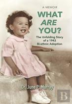 What Are You? The Unfolding Story Of A 1943 Bi-Ethnic Adoption