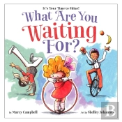 What Are You Waiting For?