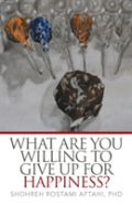 What Are You Willing To Give Up For Happiness?