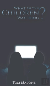What Are Your Children Watching?