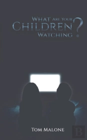 What Are Your Children Watching?