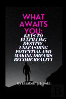 What Awaits You