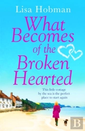 What Becomes Of The Broken Hearted