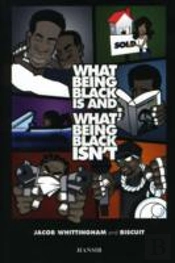 What Being Black Is & What Being Black I