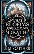 What Blooms From Death