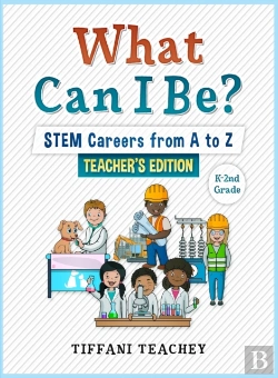 Bertrand.pt - What Can I Be? Stem Careers From A To Z Teacher'S Edition