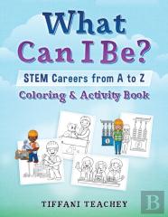 What Can I Be? Stem Careers From A To Z