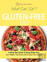 What Can I Eat On A Gluten-Free Diet?
