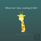 What Can I See, Looking At Me?