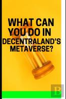 What Can You Do In Decentraland'S Metaverse?