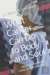 What Cancer Can Do To Body And Soul