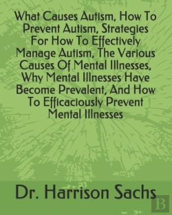 Bertrand.pt - What Causes Autism, How To Prevent Autism, Strategies For How To Effectively Manage Autism, The Various Causes Of Mental Illnesses, Why Mental Illnesses Have Become Prevalent, And How To Efficaciously