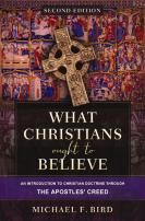 What Christians Ought To Believe, Second Edition
