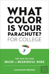 What Color Is Your Parachute? For College