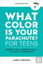 What Color Is Your Parachute? For Teens