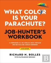 What Color Is Your Parachute? Job-Hunter'S Workbook, Sixth Edition