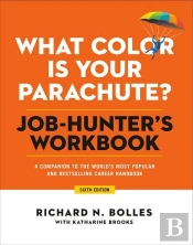 What Color Is Your Parachute? Job-Hunter'S Workbook, Sixth Edition