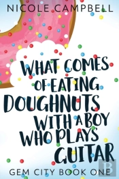 What Comes Of Eating Doughnuts With A Boy Who Plays Guitar