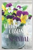 What Comes Of Scandal