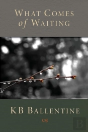 What Comes Of Waiting