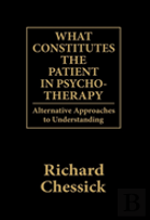 What Constitutes The Patient In Psycho-Therapy