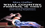 What Country, Friends, Is This?: Directing Shakespeare With Young Performers
