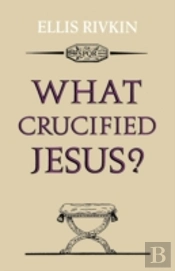 What Crucified Jesus?