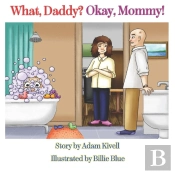 What, Daddy? Okay, Mommy!