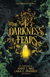 What Darkness Fears