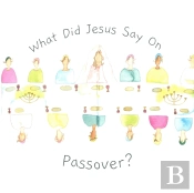 What Did Jesus Say On Passover?