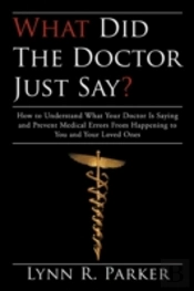 What Did The Doctor Just Say?: How To Un