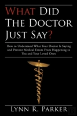Bertrand.pt - What Did The Doctor Just Say?: How To Un
