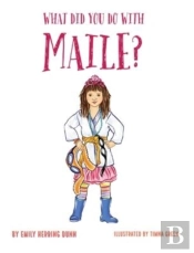 What Did You Do With Maile?