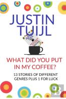What Did You Put In My Coffee?