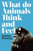 What Do Animals Think And Feel?