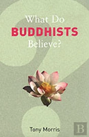 What Do Buddhists Believe?