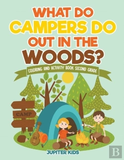 Bertrand.pt - What Do Campers Do Out In The Woods? Coloring And Activity Book Second Grade