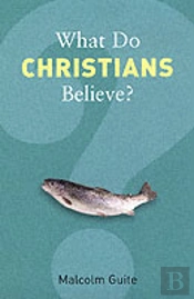 What Do Christians Believe?