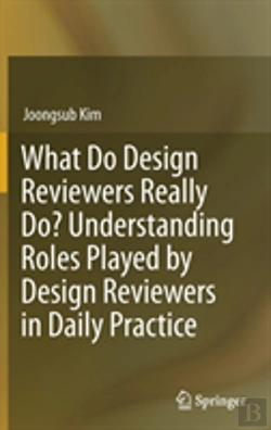 Bertrand.pt - What Do Design Reviewers Really Do? Understanding Roles Played By Design Reviewers In Daily Practice