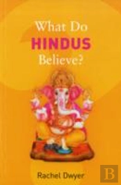 What Do Hindus Believe?