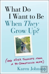 What Do I Want To Be When They Grow Up?