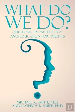 Bertrand.pt - What Do We Do?: Questions On Psychology And Education For Parents