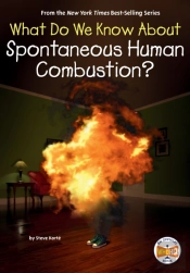 What Do We Know About Spontaneous Human Combustion?