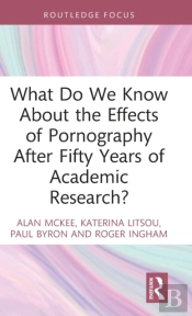 What Do We Know About The Effects Of Pornography After Fifty Years Of Academic Research?